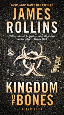 Kingdom of Bones: A SIGMA Force Novel by Rollins, James