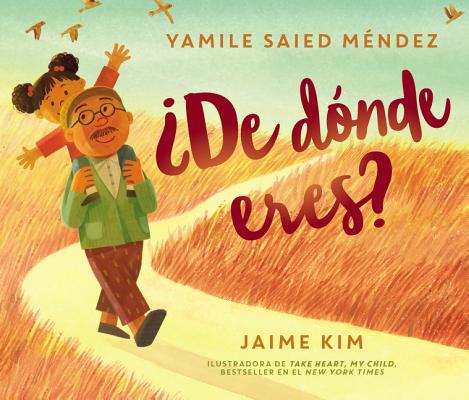 ¿De Dónde Eres?: Where Are You From? (Spanish Edition) by Méndez, Yamile Saied