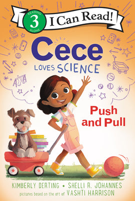 Cece Loves Science: Push and Pull by Derting, Kimberly
