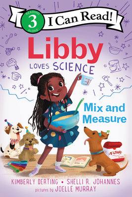 Libby Loves Science: Mix and Measure by Derting, Kimberly