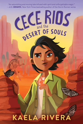 Cece Rios and the Desert of Souls by Rivera, Kaela