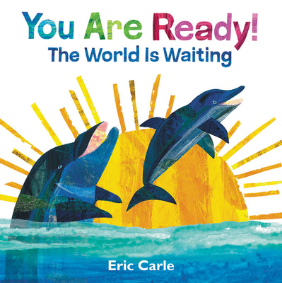 You Are Ready!: The World Is Waiting by Carle, Eric