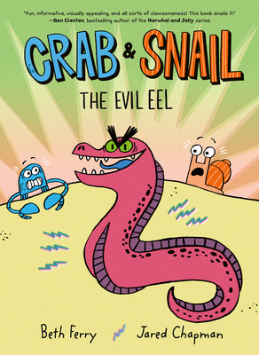 Crab and Snail: The Evil Eel by Ferry, Beth