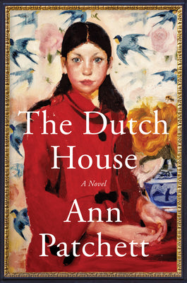 The Dutch House by Patchett, Ann