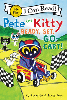 Pete the Kitty: Ready, Set, Go-Cart! by Dean, James