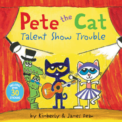 Pete the Cat: Talent Show Trouble by Dean, James
