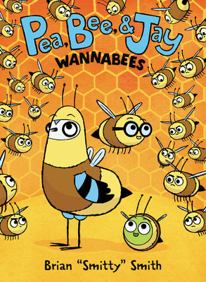 Pea, Bee, & Jay #2: Wannabees by Smith, Brian Smitty