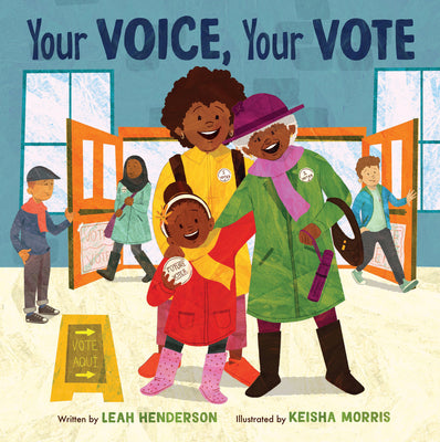 Your Voice, Your Vote by Henderson, Leah