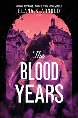 The Blood Years by Arnold, Elana K.