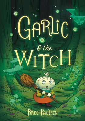 Garlic and the Witch by Paulsen, Bree