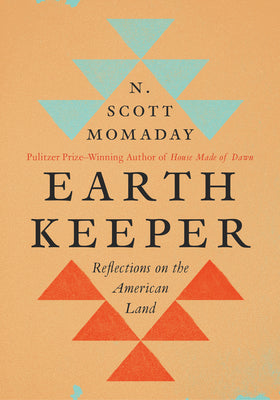 Earth Keeper: Reflections on the American Land by Momaday, N. Scott