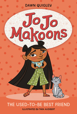 Jo Jo Makoons: The Used-To-Be Best Friend by Quigley, Dawn