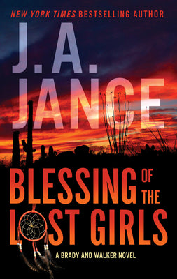 Blessing of the Lost Girls: A Brady and Walker Family Novel by Jance, J. A.