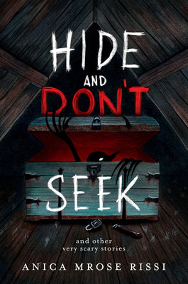 Hide and Don't Seek: And Other Very Scary Stories by Rissi, Anica Mrose