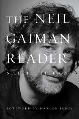 The Neil Gaiman Reader: Selected Fiction by Gaiman, Neil