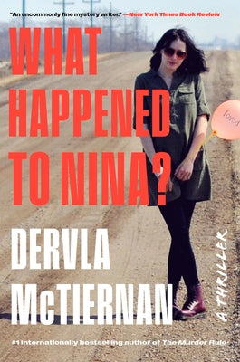 What Happened to Nina?: A Thriller by McTiernan, Dervla