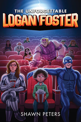 The Unforgettable Logan Foster #1 by Peters, Shawn