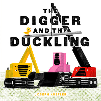 The Digger and the Duckling by Kuefler, Joseph