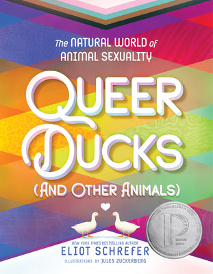 Queer Ducks (and Other Animals): The Natural World of Animal Sexuality by Schrefer, Eliot