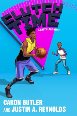 Clutch Time: A Shot Clock Novel by Butler, Caron