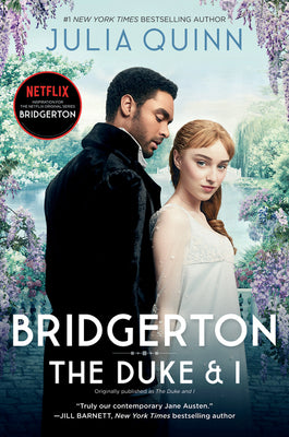 Bridgerton [Tv Tie-In]: The Duke and I by Quinn, Julia