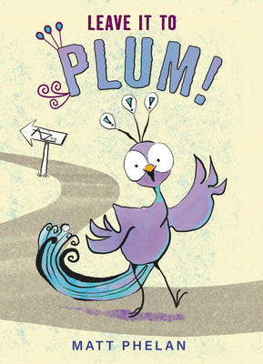 Leave It to Plum! by Phelan, Matt