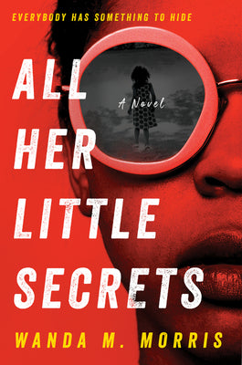 All Her Little Secrets by Morris, Wanda M.