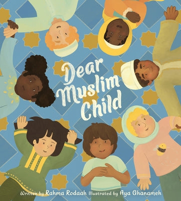 Dear Muslim Child by Rodaah, Rahma