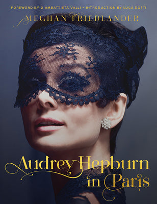 Audrey Hepburn in Paris by Friedlander, Meghan