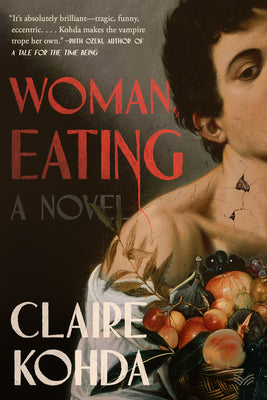 Woman, Eating: A Literary Vampire Novel by Kohda, Claire