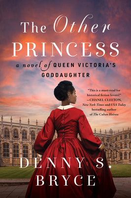 The Other Princess: A Novel of Queen Victoria's Goddaughter by Bryce, Denny S.
