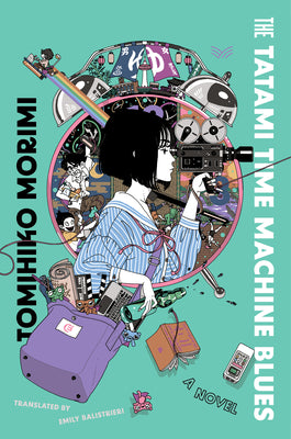 The Tatami Time Machine Blues by Morimi, Tomihiko