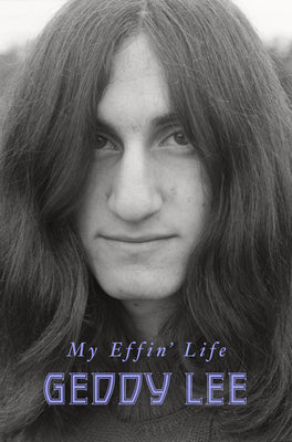 My Effin' Life by Lee, Geddy