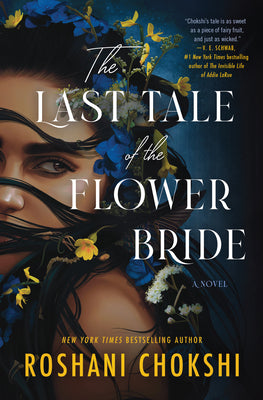 The Last Tale of the Flower Bride by Chokshi, Roshani