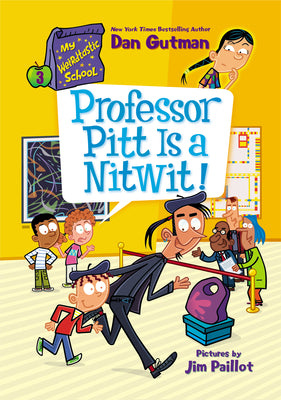 My Weirdtastic School #3: Professor Pitt Is a Nitwit! by Gutman, Dan