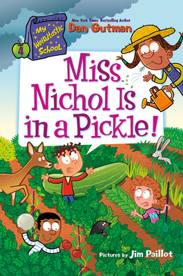 My Weirdtastic School #4: Miss Nichol Is in a Pickle! by Gutman, Dan