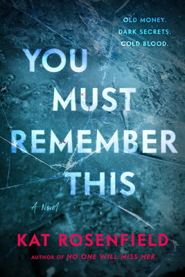 You Must Remember This by Rosenfield, Kat