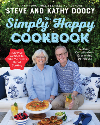 The Simply Happy Cookbook: 100-Plus Recipes to Take the Stress Out of Cooking by Doocy, Steve