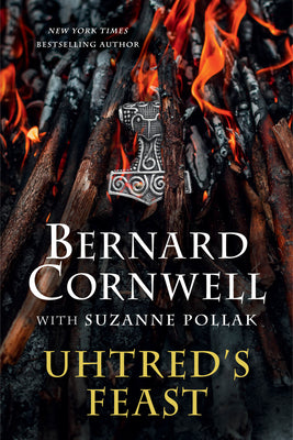 Uhtred's Feast: Inside the World of the Last Kingdom by Cornwell, Bernard