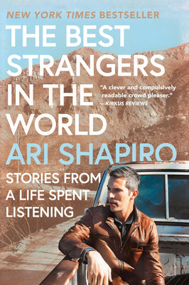 The Best Strangers in the World: Stories from a Life Spent Listening by Shapiro, Ari