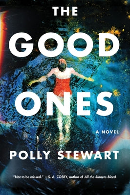 The Good Ones by Stewart, Polly