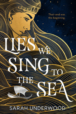 Lies We Sing to the Sea by Underwood, Sarah