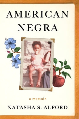 American Negra: A Memoir by Alford, Natasha S.