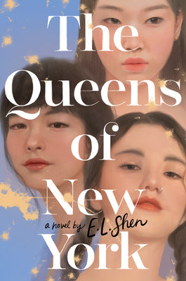 The Queens of New York by Shen, E. L.