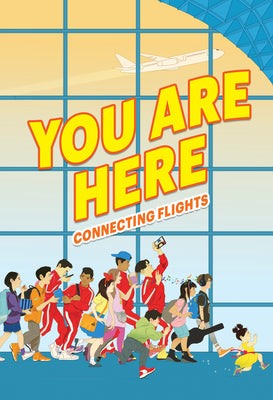 You Are Here: Connecting Flights by Oh, Ellen