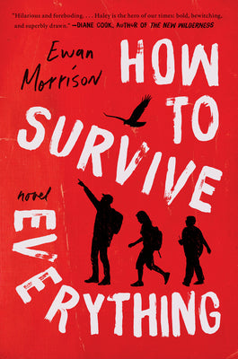 How to Survive Everything by Morrison, Ewan