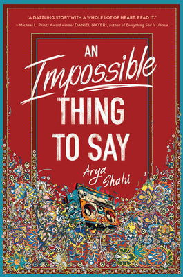 An Impossible Thing to Say by Shahi, Arya