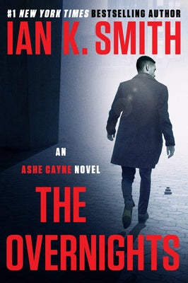 The Overnights: An Ashe Cayne Novel, Book 3 by Smith, Ian K.