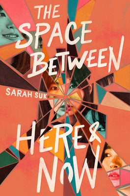 The Space Between Here & Now by Suk, Sarah