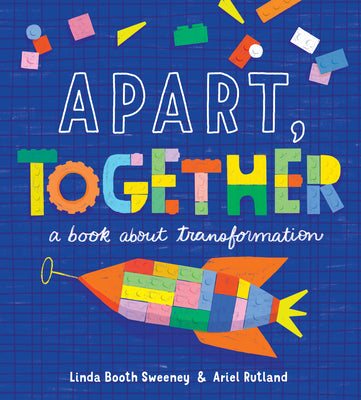 Apart, Together: A Book about Transformation by Sweeney, Linda Booth
